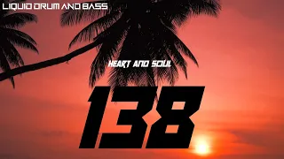 Liquid Drum And Bass Mix #138  - HEART AND SOUL DNB