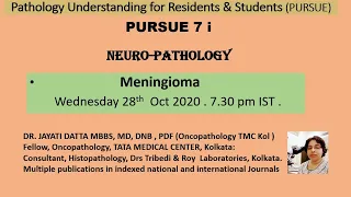 Pursue 7 I (Uploaded): Neuropathology- Meningioma