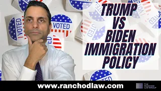 Trump vs  Biden Immigration Policy: How does this affect you?