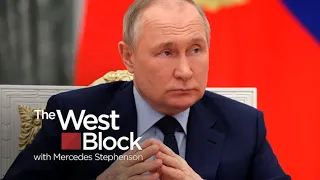 The West Block: April 24, 2022 | The importance of sanctioning Putin allies amid war in Ukraine