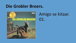 Die Grobler Broers - Amigo se kitaar. 01.