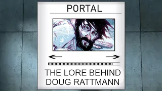 Portal: The Lore Behind Doug Rattman (Older Version)