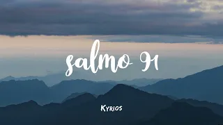 Salmo 91 (Morando Bajo La Sombra del Omnipotente) LETRA | Kyrios