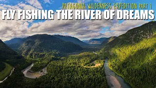 Patagonia WILDERNESS RIVER Fly Fishing - River of Dreams Camp PART 1. Brown Trout Dry Fly Fishing