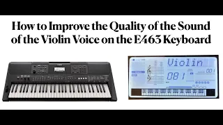 How to Improve the Violin Voice on the E463 Keyboard