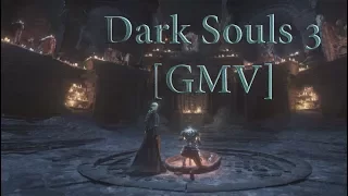 【GMV】 Dark Souls 3 - Tribute