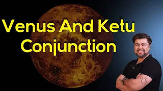 🔥Venus and Ketu || 🎇A conjunction of psychic power || Love inner self || Analysis by Punneit