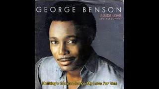 Nothing's Gonna Change My Love For You - George Benson (1985) audio hq