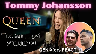 GEN X'ers REACT | Tommy Johansson | TOO MUCH LOVE WILL KILL YOU