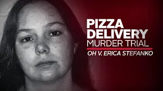 WATCH LIVE | Pizza Delivery Murder Trial - OH V. Erica Stefanko