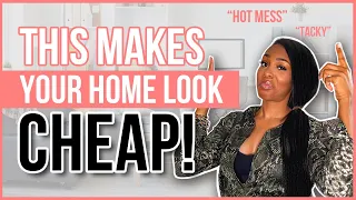 10 MORE REASONS YOUR HOME LOOKS CHEAP and a MESS! Part 2