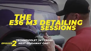 The E36 M3 Techno Violet Polishing Sessions - Episode 2