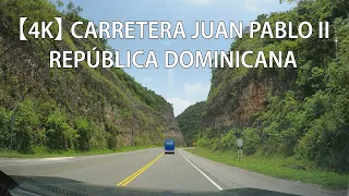 【4K】 Traveling On Juan Pablo II Highway, Santo Domingo - Samaná, Dominican Republic