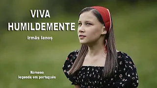 Viva Humildemente  -  Romeno legenda em Português