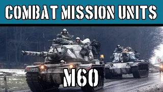 Combat Mission Units: M60