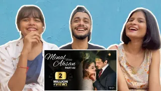 THE WEDDING OF MINAL AND AHSAN- PART 2 |  WhatTheFam Reactions!!!!