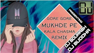 Gore Gore Mukhde Pe Kala Kala Chashma Official Remix Dj Sourabh Kewat x Dj Buddha Dubai - ALL DJs