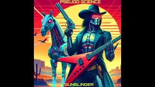 PSEUDO SCIENCE-GUNSLINGER (Westernwave/Synthwave/Retrowave)