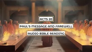Acts 20: Paul's Message and Farewell - Clear & Engaging Audio Bible Reading
