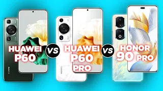 Huawei P60 vs Huawei P60 Pro vs Honor 90 Pro✅