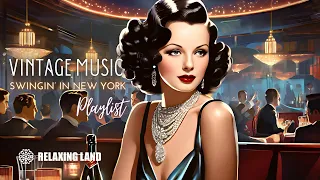 Vintage Music Playlist - Swingin' in New York: Orchestra 1930s Songs