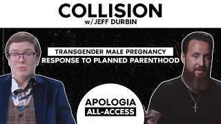 Collision w/ Jeff Durbin: Responding to Planned Parenthood