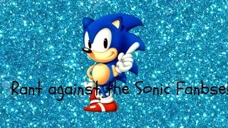 Rant Against the Sonic Fanbase You All Ruined Sonic (REUPLOADED)