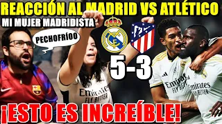 HINCHA del BARÇA REACCIONA al MADRID 5-3 ATLÉTICO con MI MUJER MADRIDISTA ¡ESTO es INCREÍBLE!