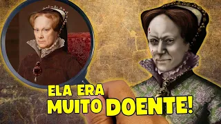 👑 MARIA I DA INGLATERRA ERA CHEIA DE DOENÇAS