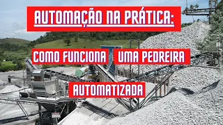 AUTOMAÇÃO NA PRATICA: COMO FUNCIONA UMA PEDREIRA