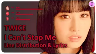 TWICE - I Can't Stop Me [Line Distribution + Color Coded Lyrics]