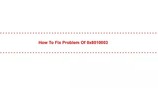 How to Fix Problem of 0x8010003