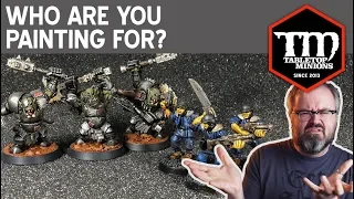 Who Are You Painting Miniatures For?