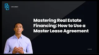 Mastering Real Estate Financing: How to Use a Master Lease Agreement