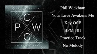 Phil wickham - Your Love Awakens Me - Practice Track - Key of E