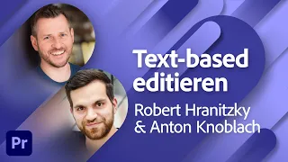 Text-basiertes Bearbeiten mit mit Robert Hranitzky und Anton Knoblach | Adobe Live