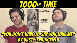 You Don't Have to Say You Love Me - Dusty Springfield | TWINS REACTION to 1000th time listen!