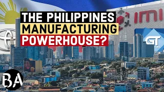 Can The Philippines Become a Manufacturing Powerhouse?