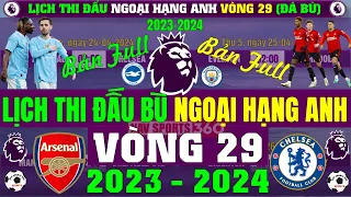 Lịch Thi Đấu Ngoại Hạng Anh 2023/2024 - Vòng 29 (Đá Bù), Đại Chiến Giữa ARSENAL v CHELSEA (Bản Full)