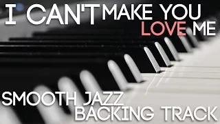 I Can't Make You Love Me | Smooth Jazz Backing Track in G minor