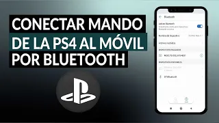 ¿Cómo Conectar el Mando de la PS4 a mi Móvil Android por Bluetooth?