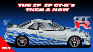 The 2 Fast 2 Furious GT-Rs  (Then and Now)