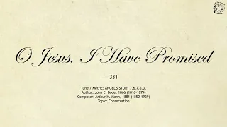 331 O Jesus, I Have Promised || SDA Hymnal || The Hymns Channel