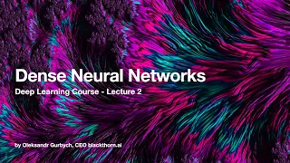 Deep Learning Course - Lecture 2 - Dense Neural Networks