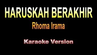 Rhoma Irama - HARUSKAH BERAKHIR | Karaoke Version