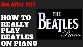 How To Really Play One After 909 Beatles Piano Isack Aik Morsa