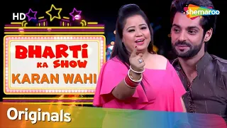 Karan Wahi Ne Udaya Bharti Ka Mazak - भारती का शो - Latest Full Episode | Bharti Ka Show