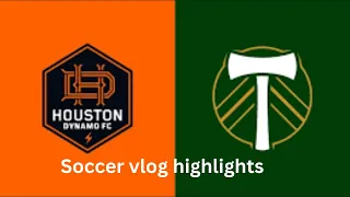 Houston Dynamo FC vs Portland Timbers vlog highlights | 03-16-2024 | MLS | #gameday