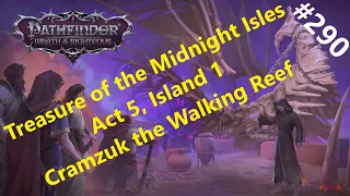 #290 Midnight Isles (Act 5, Isle 1) - Cramzuk | Pathfinder: Wrath of the Righteous