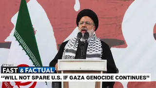 Fast and Factual LIVE: Iran Issues Warning to US if it Doesn’t Stop Israel from Attacks in Gaza
